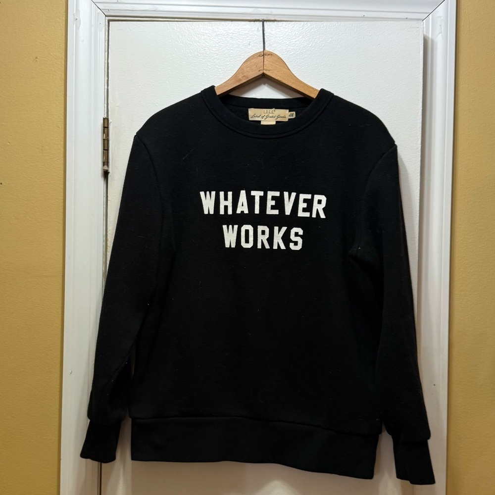 Black 'Whatever Works' Sweatshirt! EUC
